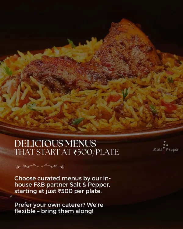 Delicious menus that start at just ₹500 per plate. I partner with excellent caterers like Salt & Pepper, but I'm also flexible if you prefer to bring your own.