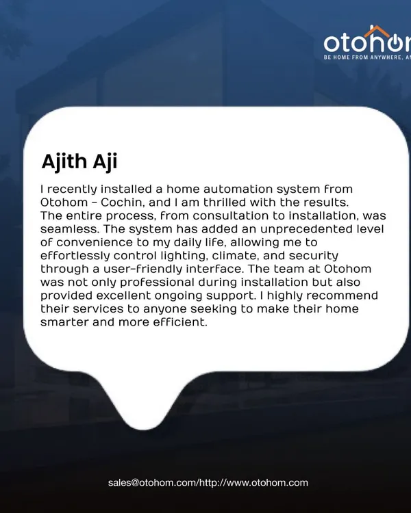 We are thrilled to share this feedback from a client in Cochin, who highlights the seamless process and newfound convenience our system has brought to his daily life. We pride ourselves on professional installation and excellent ongoing support.