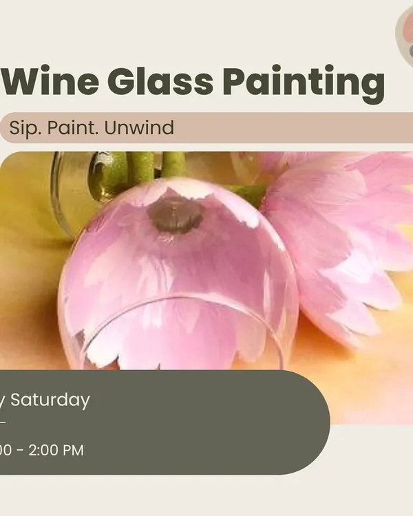 A poster for our wine glass painting workshop, featuring a beautifully painted floral design on an inverted glass. A perfect way to add a personal touch to your drinkware.