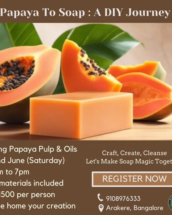 Learn to make soap from fresh papaya pulp in this DIY journey. This poster has all the details for my cold-process soap making workshop at my studio in Arakere, Bangalore.