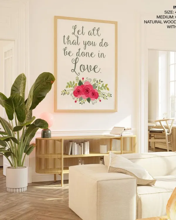 A beautiful Christian wall art piece featuring the Corinthians quote, "Let all that you do be done in Love." The elegant script and floral illustration make it a heartwarming and inspiring addition to any home.