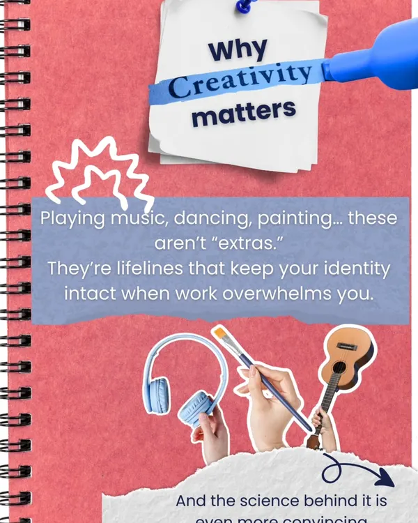 Why does creativity matter? Because activities like music and dance aren't just extras. They are lifelines that protect your identity and well-being when work and life feel overwhelming.