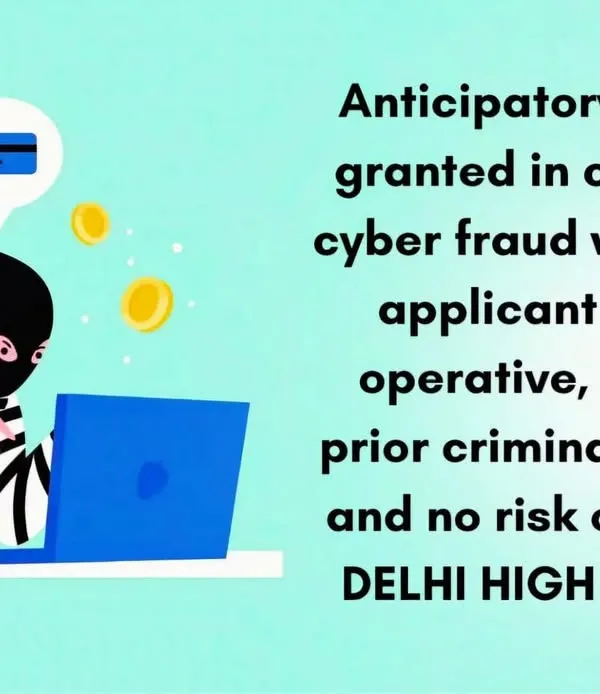 This graphic explains when anticipatory bail is granted in cyber fraud cases. Factors like cooperation and no prior criminal record are key, and I guide my clients accordingly.