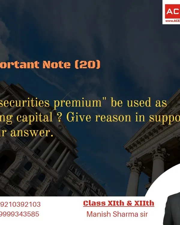An important question for accountancy students: Can "securities premium" be used as working capital? Think about the reasons and let us know.