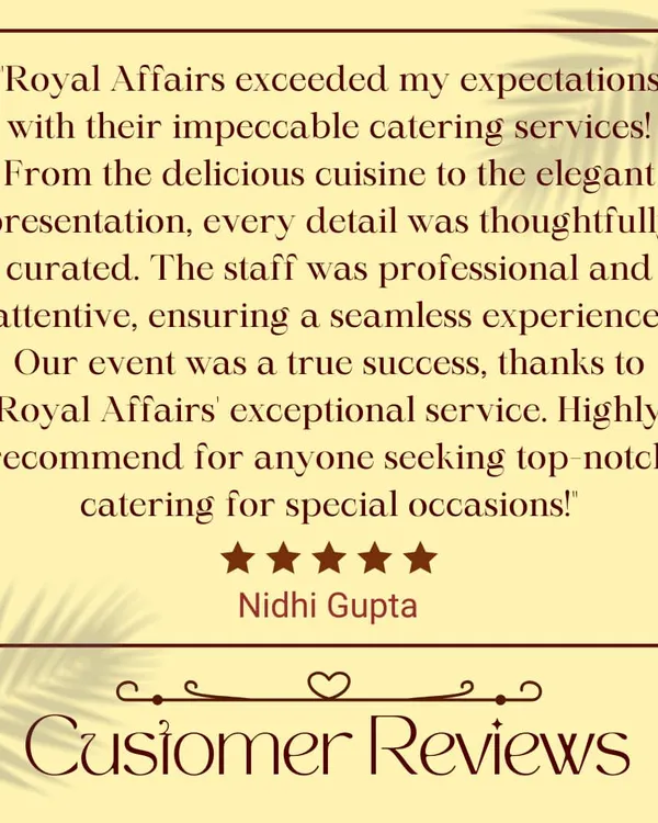I am always grateful to receive such positive feedback from my clients. This review from Nidhi Gupta highlights my impeccable service, delicious cuisine, and elegant presentation, which are the pillars of my business.